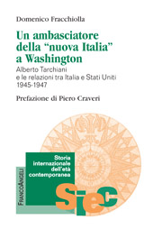 E-book, Un ambasciatore della "nuova Italia" a Washington : Alberto Tarchiani e le relazioni tra Italia e Stati Uniti, 1945-1947, Franco Angeli