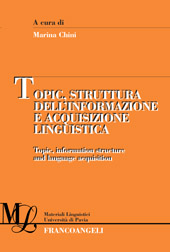 E-book, Topic, struttura dell'informazione e acquisizione linguistica = Topic, information structure and language acquisition, Franco Angeli