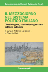 eBook, Il Mezzogiorno nel sistema politico italiano : classi dirigenti, criminalità organizzata, politiche pubbliche, Franco Angeli