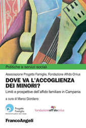 eBook, Dove va l'accoglienza dei minori? : limiti e prospettive dell'affido familiare in Campania, Franco Angeli