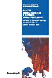 E-book, Nuovi cinquantenni e secondi cinquant'anni : donne e uomini adulti in transizione verso nuove età, Franco Angeli