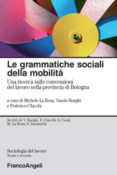 E-book, Le grammatiche sociali della mobilità : una ricerca sulle convenzioni del lavoro nella provincia di Bologna, Franco Angeli