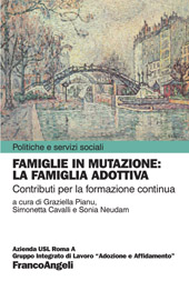 eBook, Famiglie in mutazione : la famiglia adottiva : contributi per la formazione continua, Franco Angeli