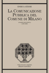 E-book, La comunicazione pubblica del comune di Milano : analisi linguistica (1859-1890), Atzori, Enrica, 1971-, Franco Angeli