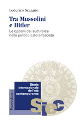 E-book, Tra Mussolini e Hitler : le opzioni dei sudtirolesi nella politica estera fascista, Scarano, Federico, Franco Angeli