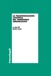 E-book, La trasformazione logistica del territorio urbanizzato, Franco Angeli