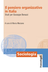 E-book, Il pensiero organizzativo in Italia : studi per Giuseppe Bonazzi, Franco Angeli