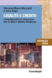 E-book, Legalità e credito : l'investimento in sicurezza per la libera attività d'impresa, Franco Angeli