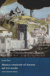 eBook, Musica e musicisti ad Ancona nel XVI secolo, Fava, Lucia, Libreria musicale italiana