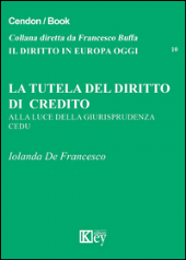 E-book, La tutela del diritto di credito : alla luce della giurisprudenza CEDU, Key editore
