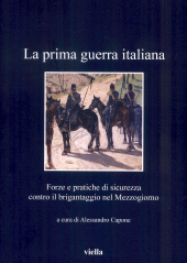 E-book, La prima guerra italiana : forze e pratiche di sicurezza contro il brigantaggio nel Mezzogiorno, Viella