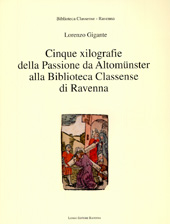 E-book, Cinque xilografie della Passione da Altomünster alla Biblioteca classense di Ravenna, Gigante, Lorenzo, author, compiler, Longo