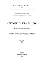 eBook, Antonio Flaminio e le principali poesie dell'autografo Vaticano 2870, Vattasso, Marco, Biblioteca apostolica vaticana