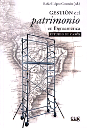 eBook, Gestión del patrimonio en Iberoamérica : estudio de casos, Universidad de Granada