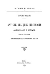 E-book, Antiche reliquie liturgiche ambrosiane e romane, con un excursus sui frammenti dogmatici ariani del Mai, Biblioteca apostolica vaticana