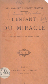 E-book, L'enfant du miracle : Comédie-bouffe en trois actes, Calmann-Lévy (réédition numérique FeniXX)