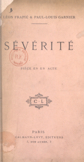 E-book, Sévérité : Pièce en un acte représentée pour la première fois à Paris, au Théâtre Antoine, le 3 avril 1906, Calmann-Lévy (réédition numérique FeniXX)