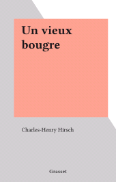E-book, Un vieux bougre, Grasset (réédition numérique FeniXX)