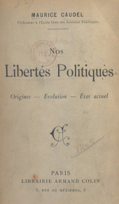 eBook, Nos libertés politiques : Origines, évolution, état actuel, Armand Colin (réédition numérique FeniXX)