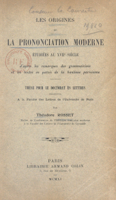 eBook, Les origines de la prononciation moderne étudiées au XVIIe siècle d'après les remarques des grammairiens et les textes en patois de la banlieue : Thèse pour le Doctorat ès lettres présentée à la Faculté des lettres de l'Université de Paris, Armand Colin (réédition numérique FeniXX)