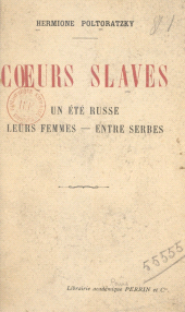eBook, Coeurs slaves : Un été russe. Leurs femmes. Entre Serbes, Perrin (réédition numérique FeniXX)