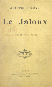 E-book, Le jaloux : Pièce en trois actes représentée pour la première fois à l'oeuvre (Théâtre Marigny), le 10 octobre 1904, Calmann-Lévy (réédition numérique FeniXX)