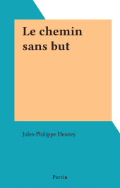 eBook, Le chemin sans but, Perrin (réédition numérique FeniXX)
