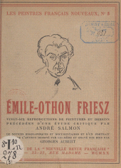 E-book, Émile-Othon Friesz : Vingt-six reproductions de peintures et dessins précédées d'une étude critique, de notices biographiques et documentaires et d'un portrait inédit de l'artiste dessiné par lui-même et gravé sur bois, Gallimard (réédition numérique FeniXX)