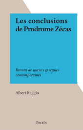 eBook, Les conclusions de Prodrome Zécas : Roman de moeurs grecques contemporaines, Perrin (réédition numérique FeniXX)