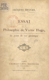 E-book, Essai sur la philosophie de Victor Hugo, du point de vue gnostique, Calmann-Lévy (réédition numérique FeniXX)