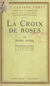 E-book, La croix de roses : Précédé d'un dialogue d'Eleuthère avec l'auteur, Grasset (réédition numérique FeniXX)