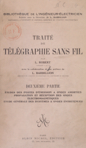 E-book, Traité de télégraphie sans fil (2). Études des postes d'émission à ondes amorties, propagation et réception des ondes électromagnétiques, étude générale des systèmes à ondes entretenues, Albin Michel (réédition numérique FeniXX)