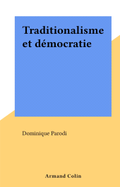 eBook, Traditionalisme et démocratie, Armand Colin (réédition numérique FeniXX)