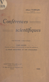 E-book, Conférences scientifiques (3). L'air liquide, le froid industriel et son utilisation : Esquisse de l'histoire de la liquéfaction des gaz, ses applications, Dunod (réédition numérique FeniXX)