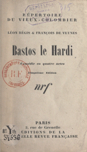 E-book, Bastos le Hardi : Comédie en quatre actes, Gallimard (réédition numérique FeniXX)