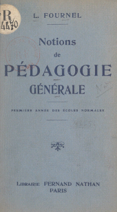 eBook, Notions de pédagogie générale : Programmes du 20 août 1920. Première année des écoles normales, Nathan (réédition numérique FeniXX)
