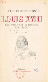 E-book, Louis XVIII, le prince errant, le roi : Portraits et documents inédits, Albin Michel (réédition numérique FeniXX)