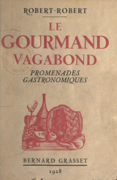 E-book, Le gourmand vagabond : Promenades gastronomiques, Grasset (réédition numérique FeniXX)