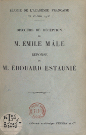 eBook, Discours de réception de M. Émile Mâle. Réponse de M. Édouard Estaunié : Séance de l'Académie française du 28 juin 1928, Perrin (réédition numérique FeniXX)