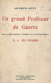 E-book, Un grand profiteur de guerre sous la Révolution, l'Empire et la Restauration : G. J. Ouvrard, Calmann-Lévy (réédition numérique FeniXX)