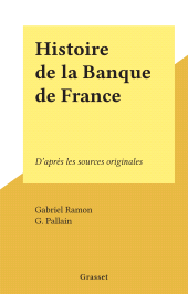 eBook, Histoire de la Banque de France : D'après les sources originales, Grasset (réédition numérique FeniXX)