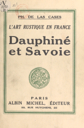 E-book, L'art rustique en France (4). Dauphiné et Savoie, Albin Michel (réédition numérique FeniXX)