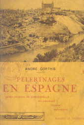 eBook, Pèlerinages en Espagne : Saint-Jacques de Compostelle, Salamanque, Tolède, Saragosse. Avec 25 bois originaux de Paul Vigouroux, Grasset (réédition numérique FeniXX)