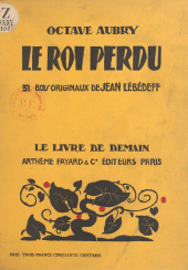 E-book, Le roi perdu : Avec 31 bois originaux, Fayard (réédition numérique FeniXX)