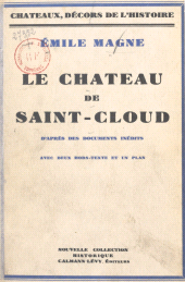 E-book, Le Château de Saint-Cloud : D'après des documents inédits. Avec 2 hors-texte et 1 plan, Calmann-Lévy (réédition numérique FeniXX)