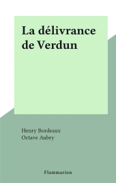E-book, La délivrance de Verdun, Flammarion (réédition numérique FeniXX)