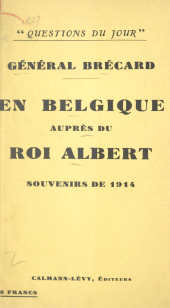 E-book, En Belgique auprès du roi Albert : Souvenirs de 1914, Calmann-Lévy (réédition numérique FeniXX)