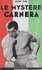 E-book, Le mystère Carnera : Les mystérieux dessous de sa carrière dévoilés par son ex-manager, Gallimard (réédition numérique FeniXX)
