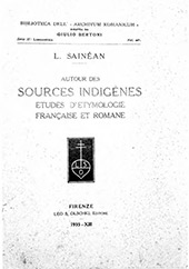 E-book, Autour des sources indigènes : etudes d'etymologie française et romane, Sainéan, Lazare, L.S. Olschki