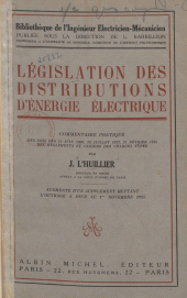 E-book, Législation des distributions d'énergie électrique : Commentaire pratique des lois des 15 juin 1906, 19 juillet 1922, 27 février 1925, des règlements et cahiers des charges-types, Albin Michel (réédition numérique FeniXX)